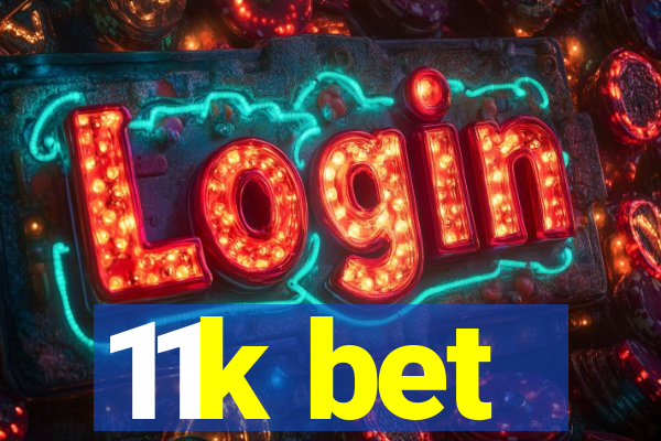 11k bet